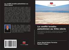 Bookcover of Le conflit israélo-palestinien au XXIe siècle