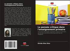Buchcover von La pensée critique dans l'enseignement primaire