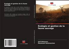 Portada del libro de Écologie et gestion de la faune sauvage