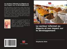 Bookcover of Le secteur informel au Nigeria et son impact sur le développement