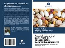 Buchcover von Auswirkungen und Bewertung der agrobasierten Verarbeitungsindustrie