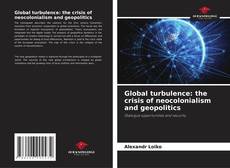 Capa do livro de Global turbulence: the crisis of neocolonialism and geopolitics 