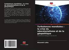 Buchcover von Turbulences mondiales : la crise du néocolonialisme et de la géopolitique