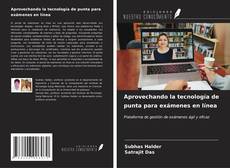 Bookcover of Aprovechando la tecnología de punta para exámenes en línea