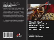 Bookcover of ANALISI DELLA RISPOSTA STATICA E ARMONICA DI UN AMMORTIZZATORE PER AUTOVEICOLI