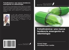 Bookcover of Fotodinámica: una nueva tendencia emergente en odontología