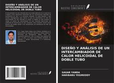Bookcover of DISEÑO Y ANÁLISIS DE UN INTERCAMBIADOR DE CALOR HELICOIDAL DE DOBLE TUBO