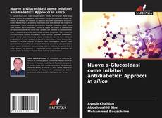Обложка Nuove α-Glucosidasi come inibitori antidiabetici: Approcci in silico