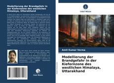 Capa do livro de Modellierung der Brandgefahr in der Kiefernzone des westlichen Himalaya, Uttarakhand 