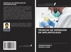 TÉCNICAS DE IMPRESIÓN EN IMPLANTOLOGÍA kitap kapağı