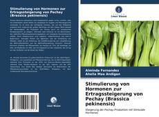 Copertina di Stimulierung von Hormonen zur Ertragssteigerung von Pechay (Brassica pekinensis)