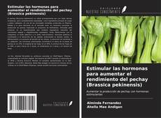 Buchcover von Estimular las hormonas para aumentar el rendimiento del pechay (Brassica pekinensis)