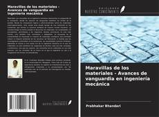 Buchcover von Maravillas de los materiales - Avances de vanguardia en ingeniería mecánica