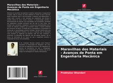 Bookcover of Maravilhas dos Materiais - Avanços de Ponta em Engenharia Mecânica