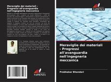Buchcover von Meraviglie dei materiali - Progressi all'avanguardia nell'ingegneria meccanica