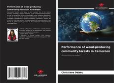 Обложка Performance of wood-producing community forests in Cameroon