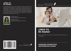 Bookcover of ¿ERES TU MI MAMÁ?