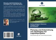 Portada del libro de Planung und Entwicklung von Strategien für Logistikprojekte