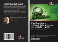 Buchcover von Pianificazione e sviluppo delle strategie dei progetti logistici