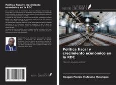 Bookcover of Política fiscal y crecimiento económico en la RDC