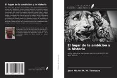Bookcover of El lugar de la ambición y la historia