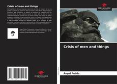 Copertina di Crisis of men and things