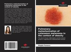 Buchcover von Pulmonary metastasization of cutaneous melanoma in the context of obesity