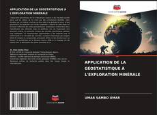 APPLICATION DE LA GÉOSTATISTIQUE À L'EXPLORATION MINÉRALE kitap kapağı