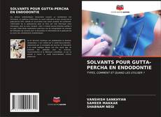 SOLVANTS POUR GUTTA-PERCHA EN ENDODONTIE kitap kapağı