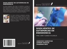 Bookcover of DISOLVENTES DE GUTAPERCHA EN ENDODONCIA
