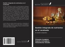 Bookcover of Gestión integrada de nutrientes en el cacahuete