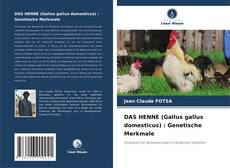 Buchcover von DAS HENNE (Gallus gallus domesticus) : Genetische Merkmale