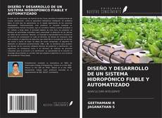 Buchcover von DISEÑO Y DESARROLLO DE UN SISTEMA HIDROPÓNICO FIABLE Y AUTOMATIZADO
