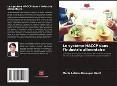 Couverture de Le système HACCP dans l'industrie alimentaire