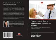 Buchcover von Progrès récents dans le protocole de traitement des implants