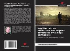 Bookcover of Yogi Mettatron's Predictions Los Angeles devastated by a mega-earthquake