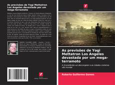 Buchcover von As previsões de Yogi Mettatron Los Angeles devastada por um mega-terramoto