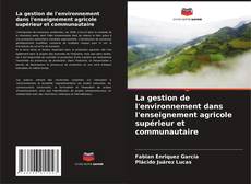 Capa do livro de La gestion de l'environnement dans l'enseignement agricole supérieur et communautaire 