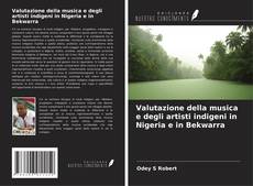 Bookcover of Valutazione della musica e degli artisti indigeni in Nigeria e in Bekwarra