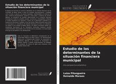 Portada del libro de Estudio de los determinantes de la situación financiera municipal