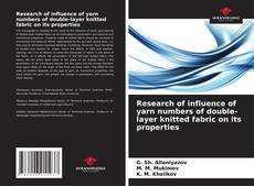 Bookcover of Research of influence of yarn numbers of double-layer knitted fabric on its properties