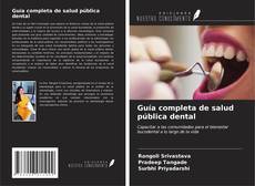 Capa do livro de Guía completa de salud pública dental 