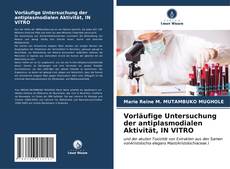 Buchcover von Vorläufige Untersuchung der antiplasmodialen Aktivität, IN VITRO
