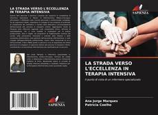 LA STRADA VERSO L'ECCELLENZA IN TERAPIA INTENSIVA kitap kapağı