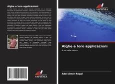 Bookcover of Alghe e loro applicazioni