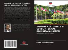 Borítókép a  IDENTITÉ CULTURELLE ET CONFLIT : LE CAS DOMINICAIN-HAÏTIEN - hoz