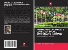 IDENTIDADE CULTURAL E CONFLITO: O CASO DOMINICANO-HAITIANO kitap kapağı
