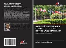 IDENTITÀ CULTURALE E CONFLITTO: IL CASO DOMINICANO-HAITIANO kitap kapağı