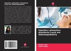 Injeções calmantes: Anestesia Local em Odontopediatria的封面