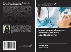 Buchcover von Inyecciones calmantes: Anestesia local en odontopediatría